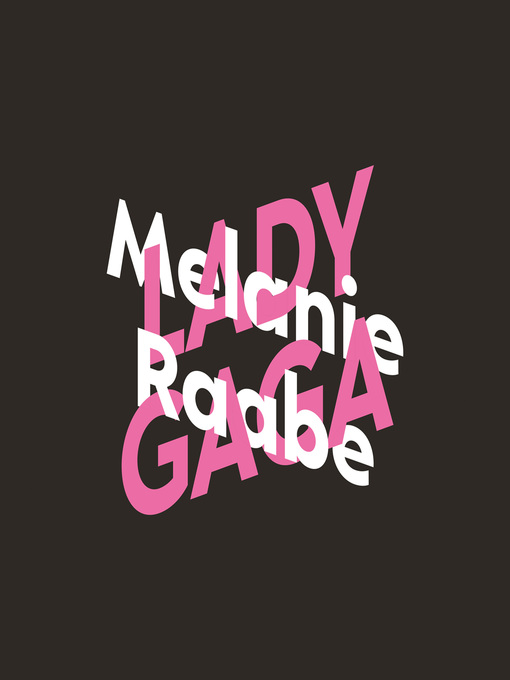 Titeldetails für Melanie Raabe über Lady Gaga nach Melanie Raabe - Warteliste